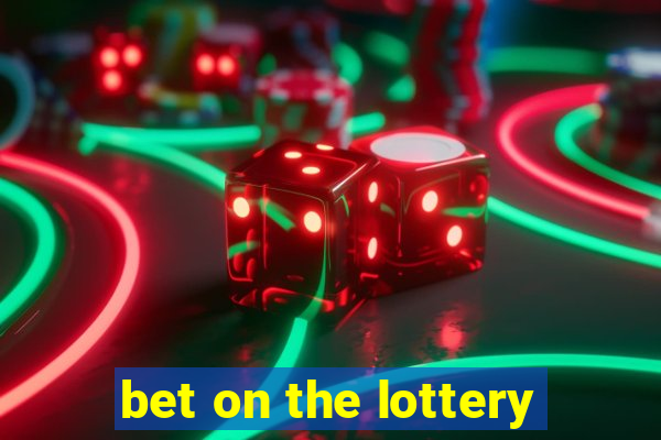 bet on the lottery